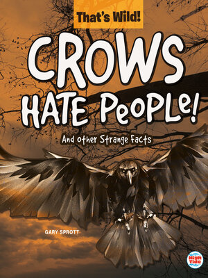 cover image of Crows Hate People! and Other Strange Facts